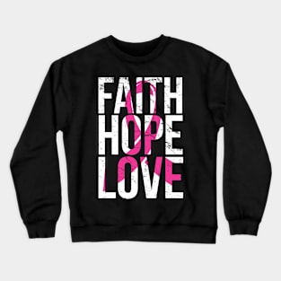 Faith Hope Love Breast Cancer Awareness Crewneck Sweatshirt